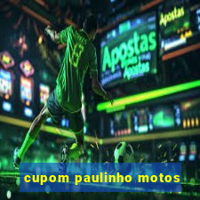 cupom paulinho motos